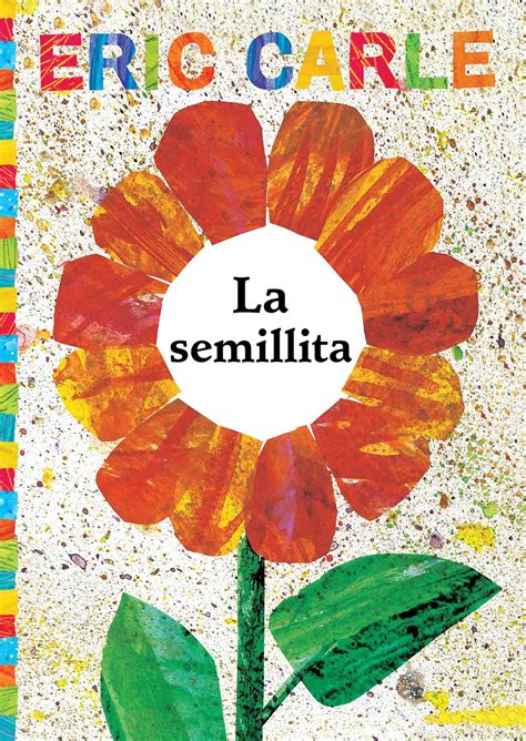 La semillita (The Tiny Seed) | Book by Eric Carle, Alexis Romay ...
