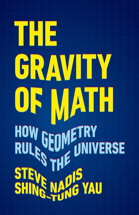 The Gravity of Math: How Geometry Rules the Universe eBook : Nadis ...