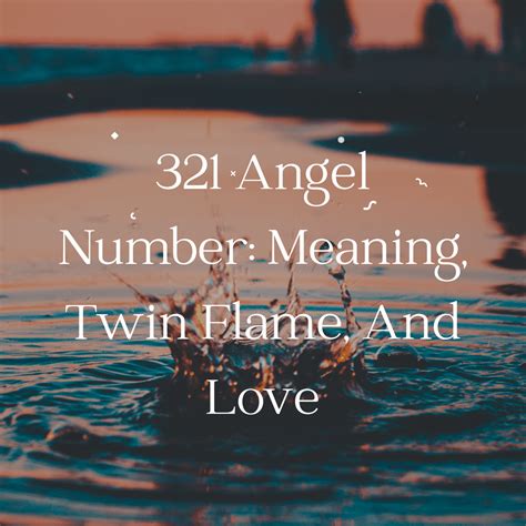 321 Angel Number: Meaning, Twin Flame, And Love - Mind Your Body Soul