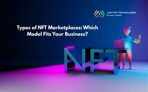 Types of NFT Marketplaces: Choosing the Right Model for Your Business ...