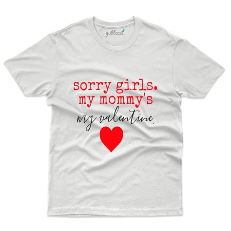 Sorry Girls My Mom Is My Valentine T-Shirt: Valentine's Day Collection ...