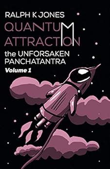 Quantum Attraction Vol 1 (The Unforsaken Panchatantra) eBook : K. Jones ...