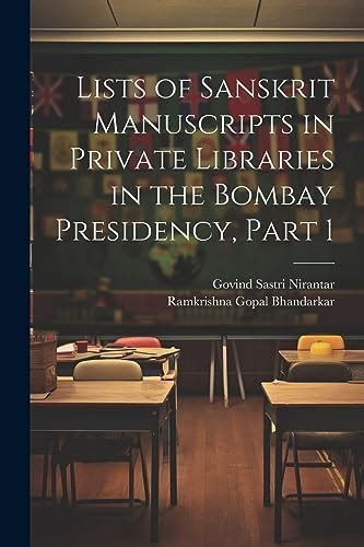 Lists of Sanskrit Manuscripts in Private Libraries in the Bombay ...