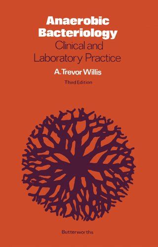 Anaerobic Bacteriology: Clinical and Laboratory Practice eBook : Willis ...