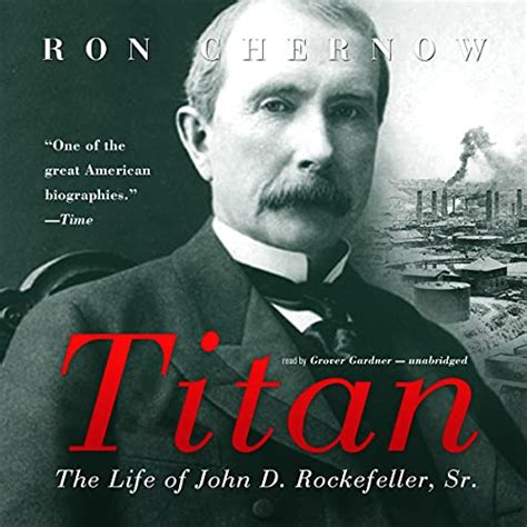 Titan: The Life of John D. Rockefeller, Sr. (Audio Download): Ron ...
