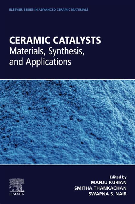 Ceramic Catalysts: Materials, Synthesis, and Applications : Kurian ...