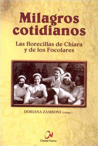 Buy Milagros Cotidianos: Las Florecillas de Chiara y de Los Focolares ...