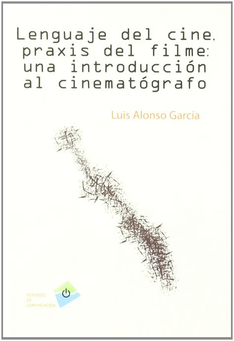 Buy Lenguaje del cine, praxis del filme / Language of Cinema, the Film ...