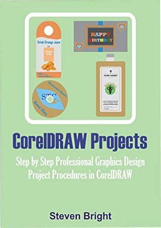 CorelDRAW Projects: Step by Step Professional Graphics Design Project ...