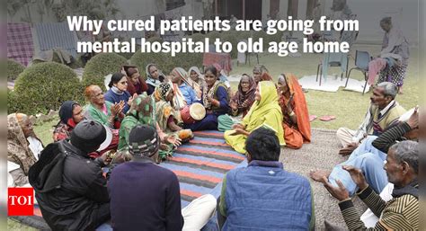 Cured but alone, mental patients find family in old age homes | India ...