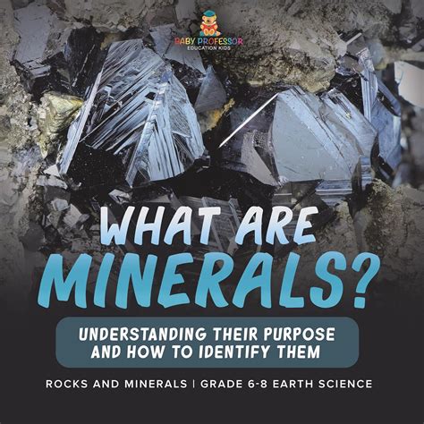 Amazon.com: What Are Minerals? Understanding their Purpose and How to Identify Them | Rocks and ...