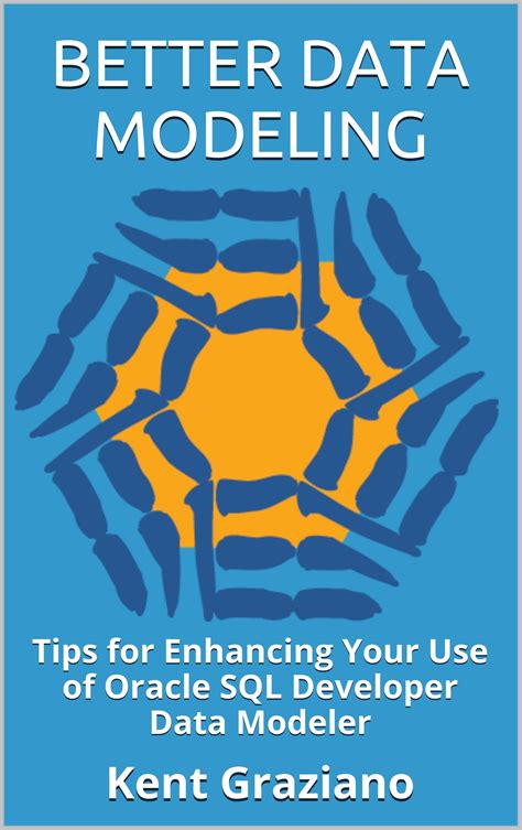 Buy Better Data Modeling: Tips for Enhancing Your Use of Oracle SQL ...