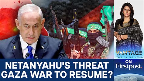 Netanyahu Threatens to Resume Gaza War; Tanks roll into West Bank ...