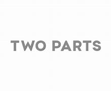 Image result for two parts
