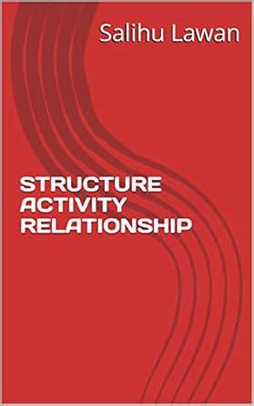 STRUCTURE ACTIVITY RELATIONSHIP eBook : Lawan, Salihu , Abdulmajid ...