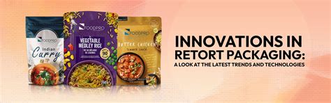 Innovations in Retort Packaging: A Look at the Latest Trends and ...