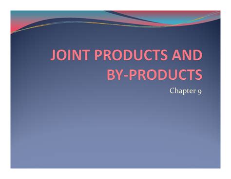 Cost Accounting Notes - Chapter JOINT AND CO‐PRODUCTS AND SUBSEQUENT ...
