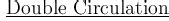 what is double circulation? what is its advantage? show with labelled ...