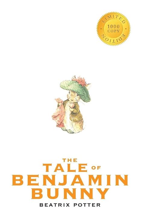The Tale of Benjamin Bunny (1000 Copy Limited Edition) : Potter ...