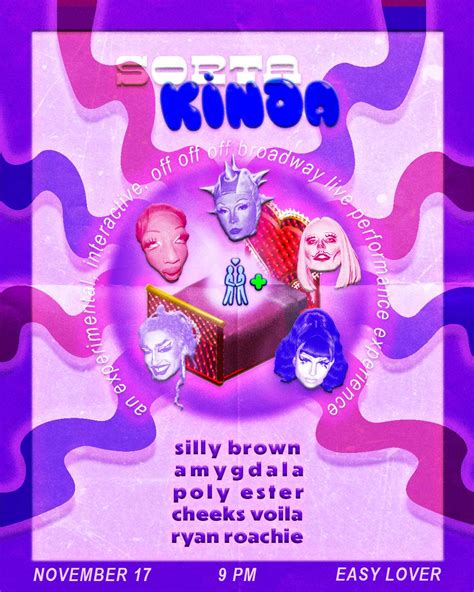 Sorta Kinda: an experimental performance experience at Easy Lover, New ...