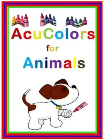 Buy Acu Colors for Animals: Healing Your Pets thru Colored Light ...