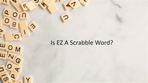 Is EZ A Scrabble Word? - Qrius
