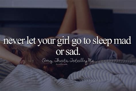 Never let your girl go to sleep mad or sad. | Love quotes | Pinterest | Mad