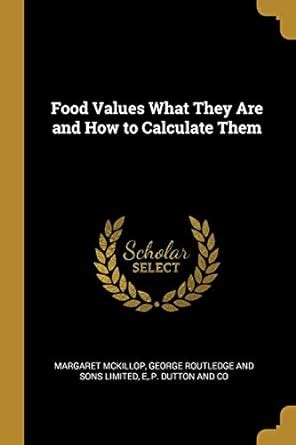 Buy Food Values What They Are and How to Calculate Them Book Online at ...