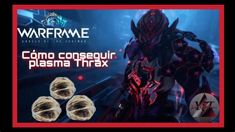 Como conseguir Plasma Thrax Facil y Rápido Warframe Angeles de Zariman ...