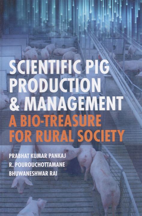 SCIENTIFIC PIG PRODUCTION & MANAGEMENT: A Bio-Treasure for Rural ...