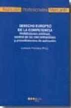 DERECHO EUROPEO DE LA COMPETENCIA: PROHIBICIONES ANTITRUST, CONTR OL DE ...