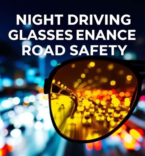 How Specialized Night Driving Glasses Enhance Road Safety – Glasses ...