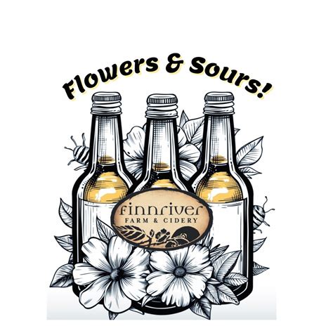 Flowers & Sours! W/ Finnriver Cidery, 900 Front St. Suite C ...