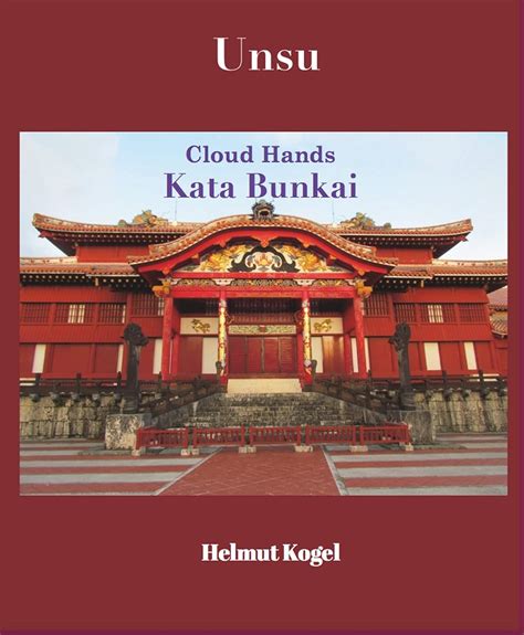 Unsu, 雲手, Cloud Hands : Kata Bunkai eBook : Kogel, Helmut: Amazon.in ...