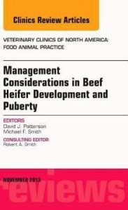 Beef Heifer Development, An Issue of Veterinary Clinics: Food Animal ...