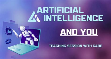 Artificial Intelligence and You - Teaching Session with Gabe, 111 S ...