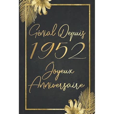 Buy Génial Depuis 1952 Joyeux Anniversaire Journal: Idée Cadeau ...