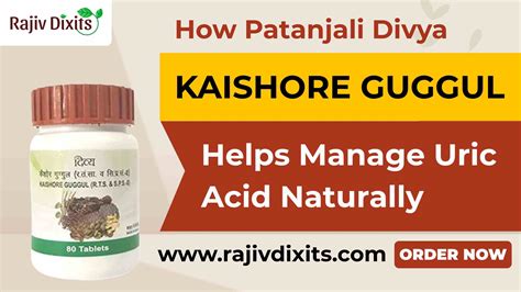How Patanjali Divya Kaishore Guggul Helps Manage Uric Acid Naturally