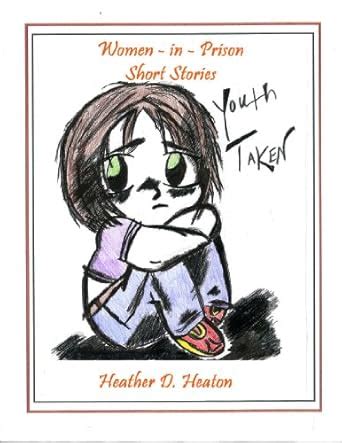 Women-in-Prison Short Stories: Youth Taken eBook : Heaton, Heather ...