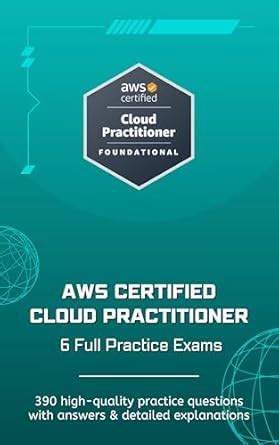 AWS Certified Cloud Practitioner [CLF-C02] Practice Tests: 6 Full ...