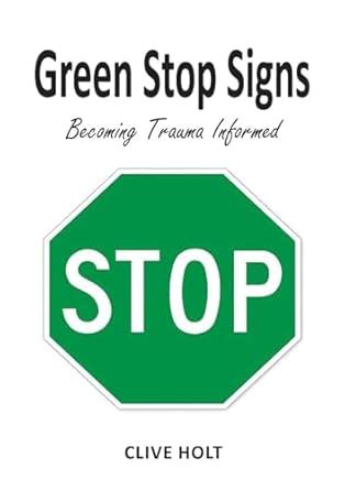 Buy Green Stop Signs: Becoming Trauma Informed Book Online at Low ...