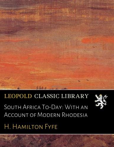 Buy South Africa To-Day: With an Account of Modern Rhodesia Book Online ...