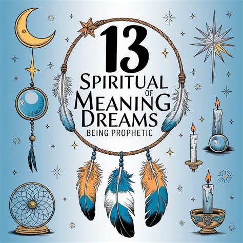 13 Spiritual Meanings of Dreams Being Prophetic: Hidden Truths