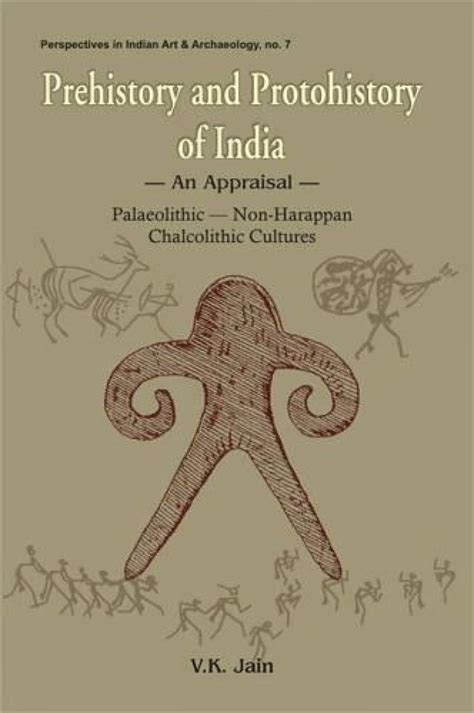 Buy Prehistory and Protohistory of India: An Appraisal - Palaeolithic ...