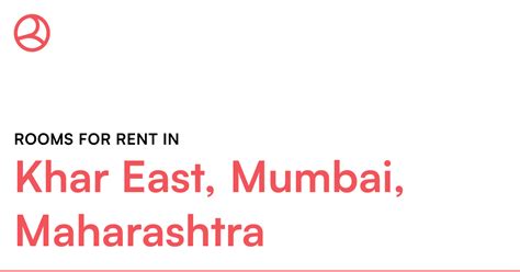 Khar East, Mumbai, Maharashtra Rooms for Rent – Roomies.co.in
