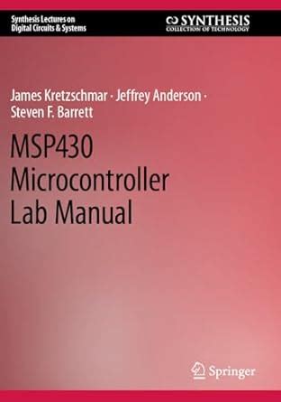 Msp430 Microcontroller Lab Manual : Kretzschmar, James, Anderson ...