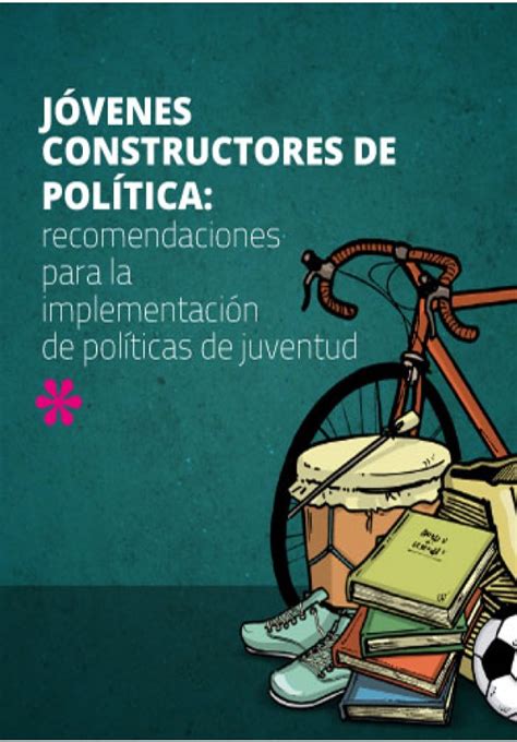 Jóvenes constructores de polí­tica: recomendaciones para la ...
