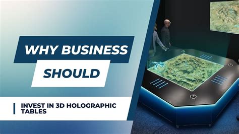 Why Businesses Should Invest in 3D Holographic Tables