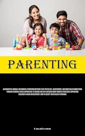 Buy Parenting: An Insightful Manual For Mindful Parenting Methods That ...