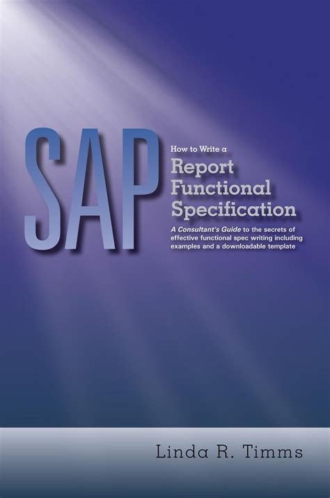 Buy Sap: How to Write a Report Functional Specification: A Consultant's ...